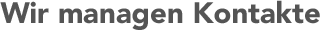 Wir managen Kontakte